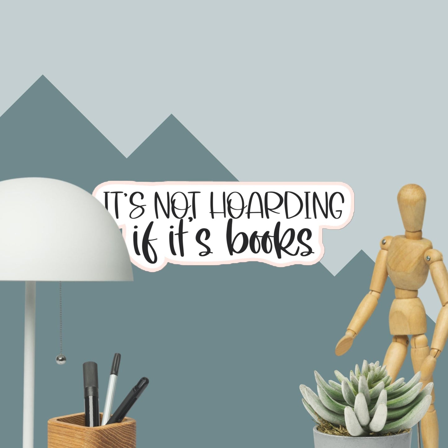 “It’s Not Hoarding if It’s Books” Kiss - Cut Vinyl Sticker – Book Lover Quote Decal | book lover gift box by NovelTeas