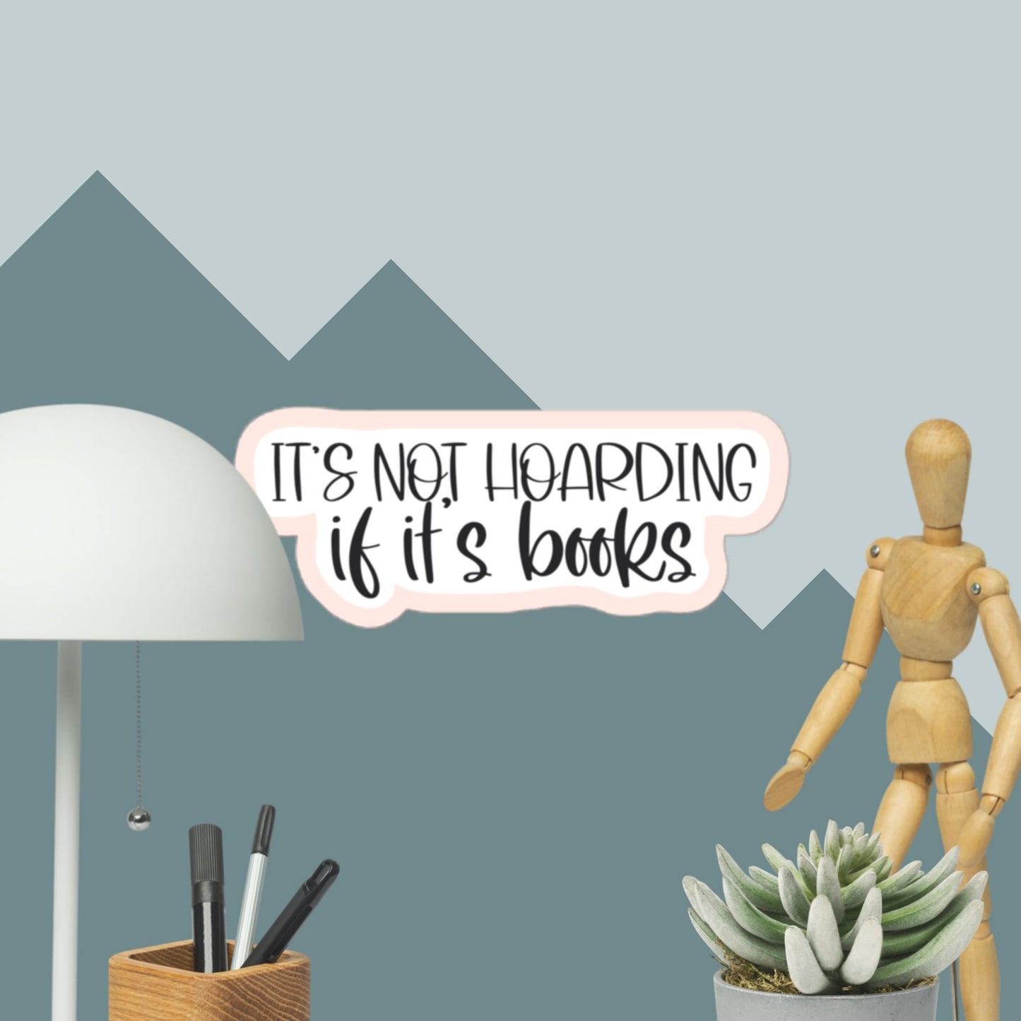 “It’s Not Hoarding if It’s Books” Kiss - Cut Vinyl Sticker – Book Lover Quote Decal | book lover gift box by NovelTeas