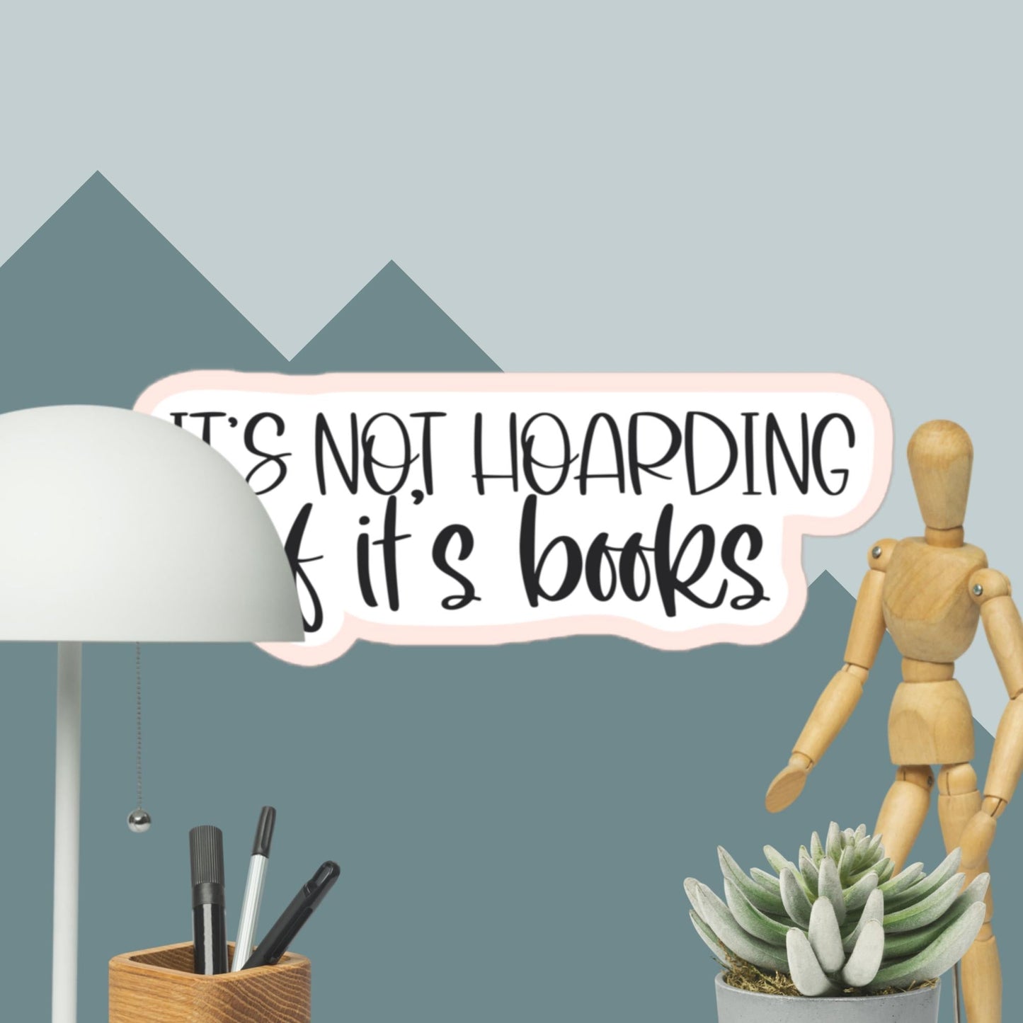 “It’s Not Hoarding if It’s Books” Kiss - Cut Vinyl Sticker – Book Lover Quote Decal | book lover gift box by NovelTeas