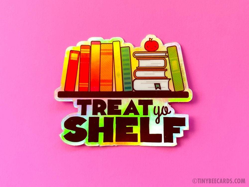 Reading Book Lover Holographic Vinyl Sticker "Treat Yo Shelf!" | book lover gift box by NovelTeas
