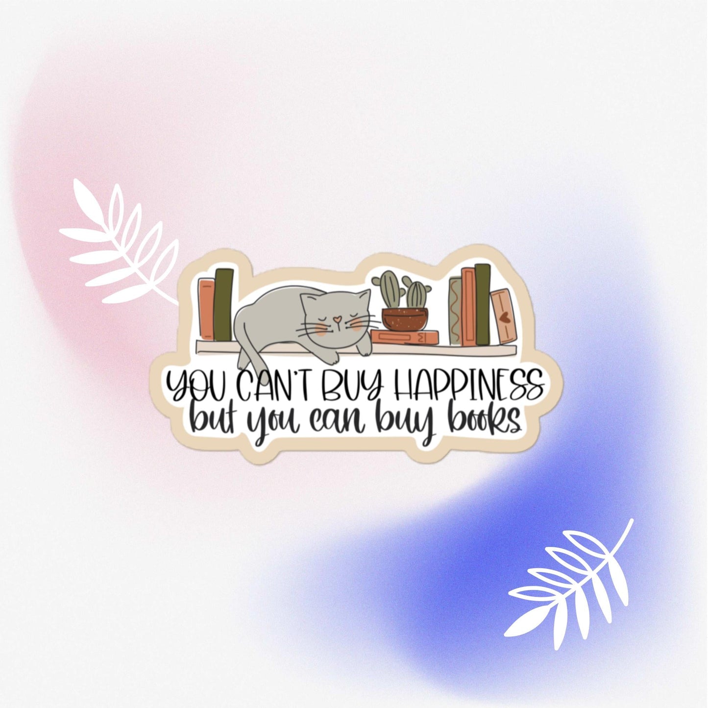 “You Can’t Buy Happiness but You Can Buy Books” Kiss - Cut Vinyl Sticker – Cozy Book Lover Decal | book lover gift box by NovelTeas