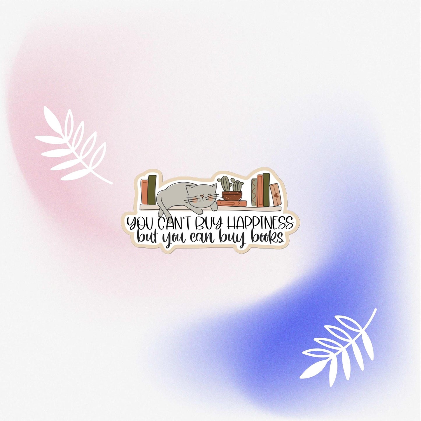 “You Can’t Buy Happiness but You Can Buy Books” Kiss - Cut Vinyl Sticker – Cozy Book Lover Decal | book lover gift box by NovelTeas